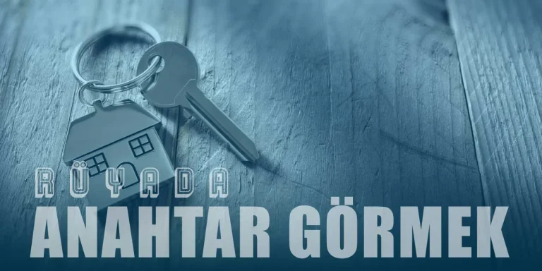 Rüyada Anahtar Görmek – Kırık Anahtar Görmenin Rüya Tabiri