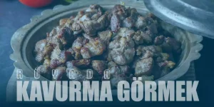 Rüyada Kavurma Görmek Ne Anlama Gelir?
