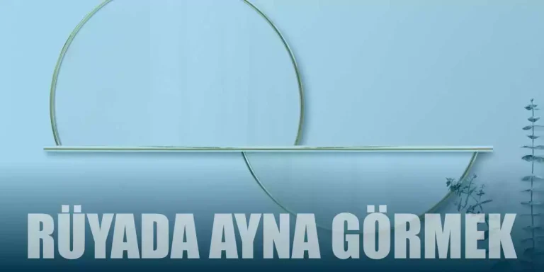 Rüyada Ayna Görmek Ne Demektir? Kırık Ayna Görmenin Tabiri