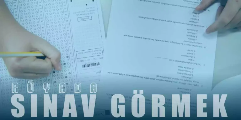Rüyada Sınav Görmek – Rüyada Sınava Girmenin Anlamı Nedir?