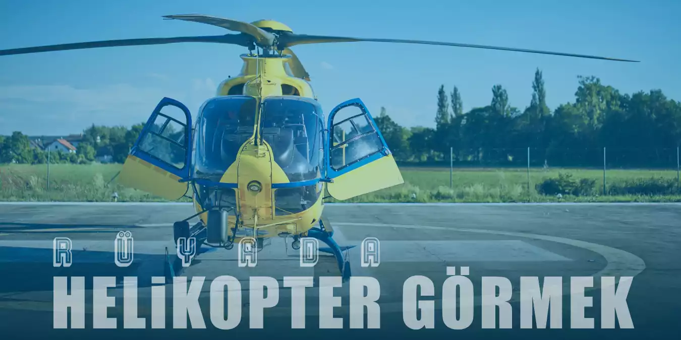 Rüyada Helikopter Görmek – Cesaret ve Umudu Temsil Ediyor!