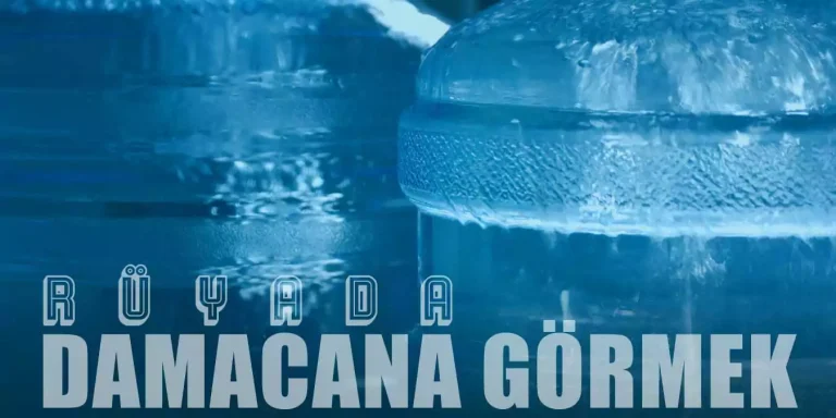 Rüyada Damacana Görmek – Damacana Taşımak Ne Demektir?