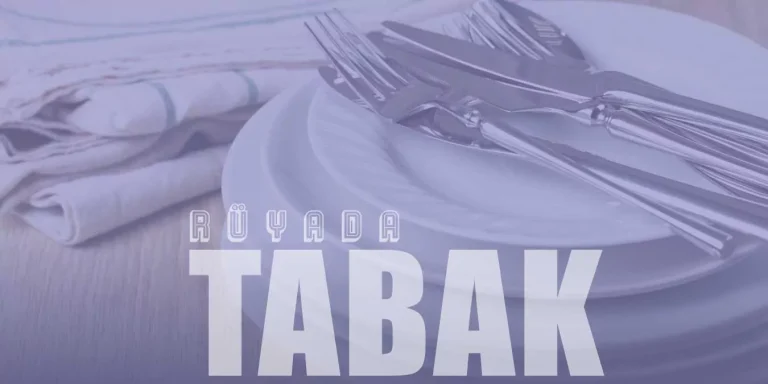 Rüyada Tabak Görmek – Porselen Beyaz Tabak Takımı Tabiri