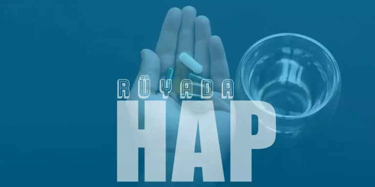 Rüyada Hap Görmek Ne Anlama Gelir?