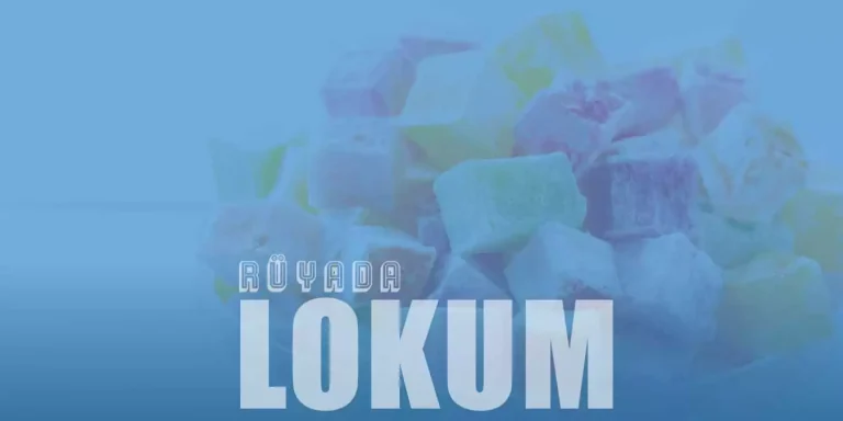Rüyada Lokum Görmek – Lokum Yediğini Görmenin Rüya Tabiri