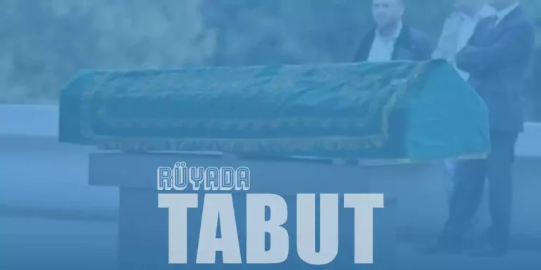 Rüyada Tabut Görmek – Kesin ve Net Yorumlar!