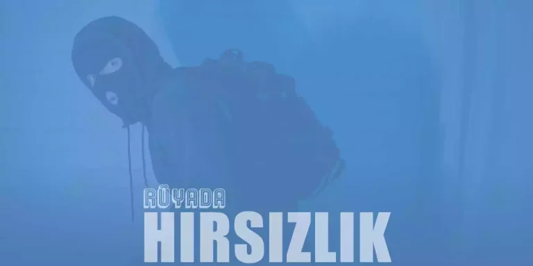 Rüyada Hırsızlık Yapmak – Para Çalmanın Rüya Tabiri Nedir?