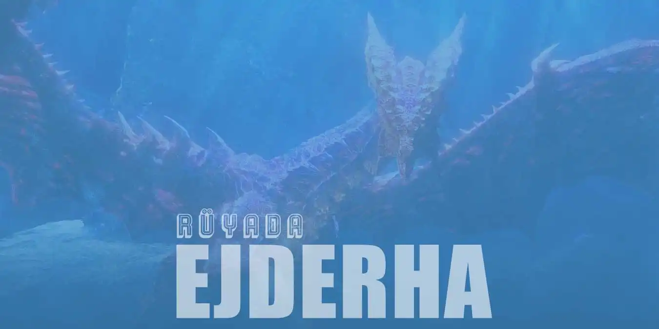 Rüyada Ejderha Görmek – Düşmana ve Kudrete İşaret Ediyor!