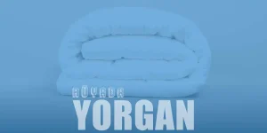 Rüyada Yorgan Görmek Ne Anlama Gelir?