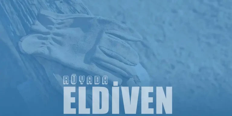 Rüyada Eldiven Görmek Ne Anlama Gelir?