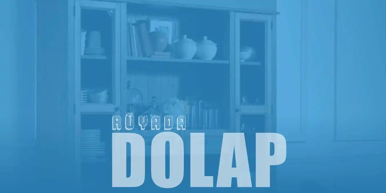 Rüyada Dolap Görmek – Kalbi Temiz Olanlar İçin Yorumlar