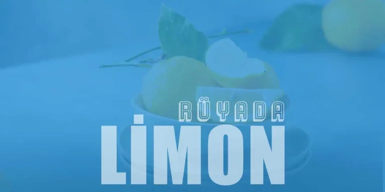 Rüyada Limon Görmek Ne Demektir?