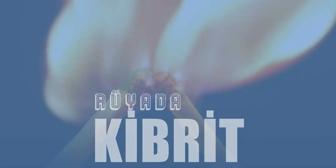 Rüyada Kibrit Görmek – Kibrit Yakmak Ne Demektir?
