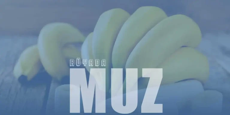 Rüyada Muz Görmek, Yemek Ne Anlama Gelir?