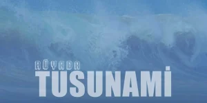 Rüyada Tsunami Görmek