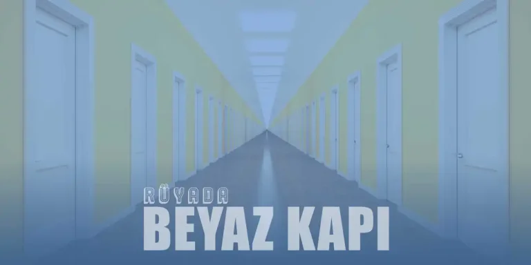 Rüyada Beyaz Kapı Görmek – Tahta, Demir, Beyaz Kapı Görmek