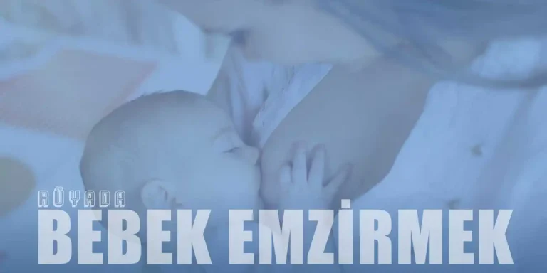 Rüyada Bebek Emzirmek: Sevgi, Bereket ve Yeni Başlangıçlar