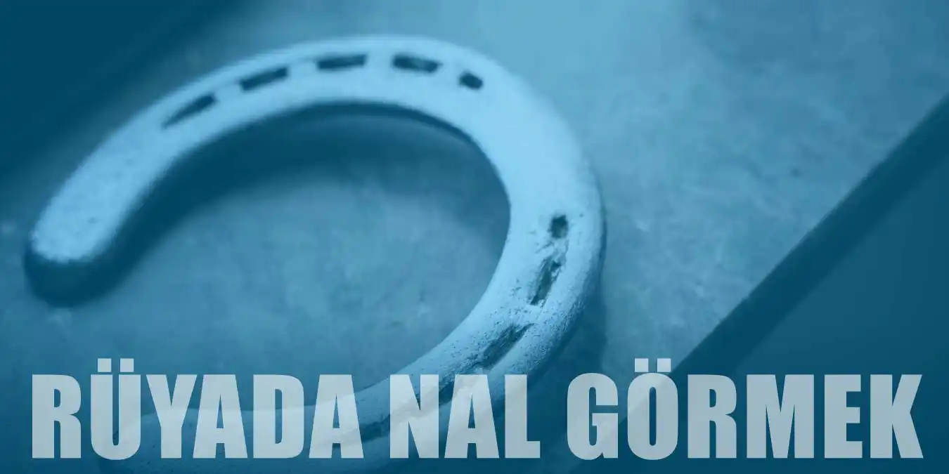 Rüyada Nal Görmek
