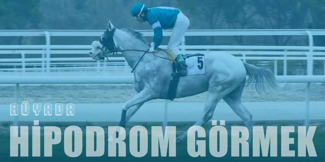 Rüyada Hipodrom Görmek