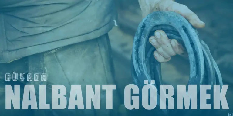 Rüyada Nalbant Görmek