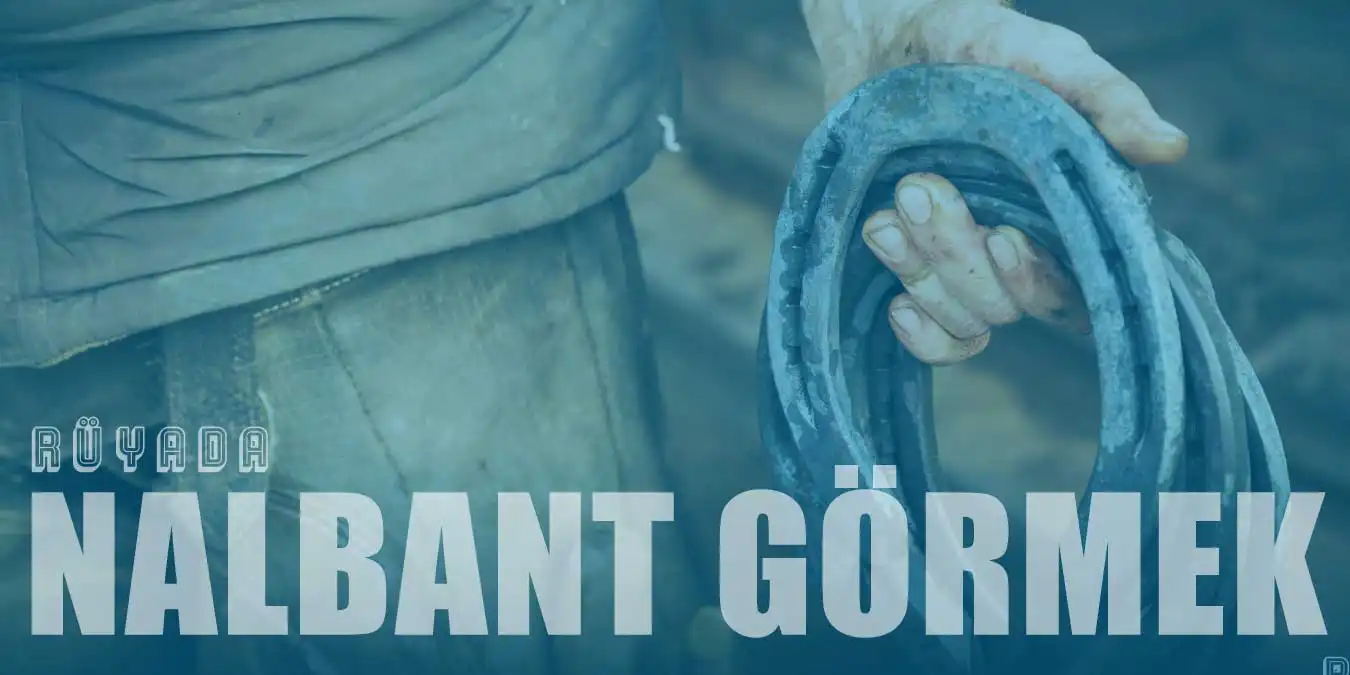 Rüyada Nalbant Görmek